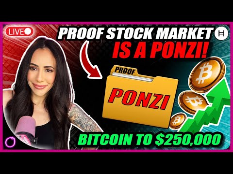 PROOF The Stock Market is a Ponzi! Bitcoin to $250,000