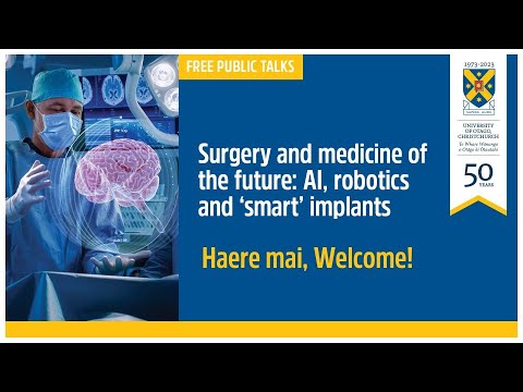 Free Public Talk: Surgery and medicine of the future: AI, robotics and &#039;smart&#039; implants