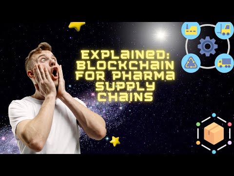 Explained: Blockchain in Pharma Supply Chains