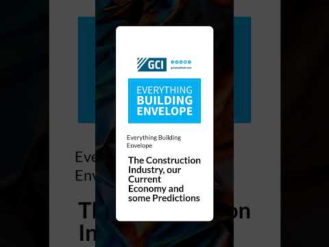 The Construction Industry, our Current Economy and some Predictions | Everything Building Envelope