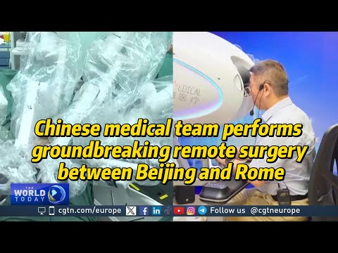 Chinese medical team performs groundbreaking remote surgery between Beijing and Rome