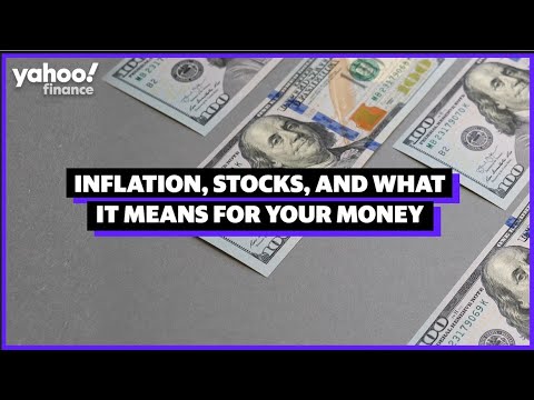 Inflation, stocks and what it means for your money