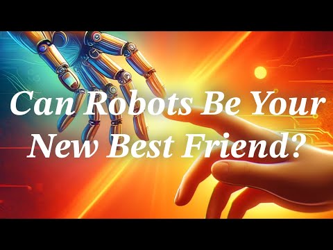 Can Robots Be Your New Best Friend? The Surprising Truth About AI Companions