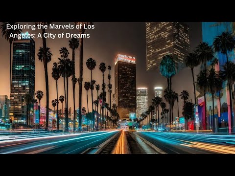 Exploring the Marvels of Los Angeles: A City of Dreams [USA] EPISODE 3